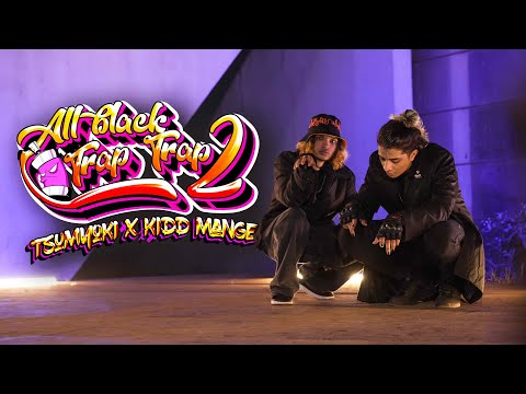 Tsumyoki, Kidd Mange - All Black Trap Trap 2 | Official Music Video