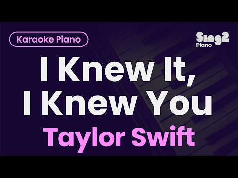 Taylor Swift, Toy Story – I Knew It, I Knew You (Piano Karaoke)