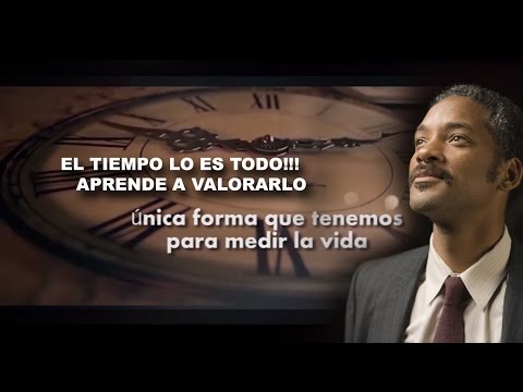 EL TIEMPO LO ES TODO!!!    APRENDE A VALORARLO