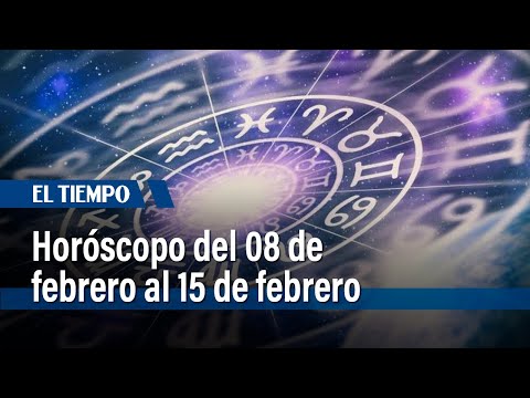 Horóscopo del 08 de febrero al 15 de febrero: ¿Qué dice su signo zodiacal? | El Tiempo