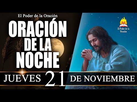 🙏 ORACIÓN de la Noche de hoy JUEVES 21 de Noviembre de 2024 | El Poder de la Oración