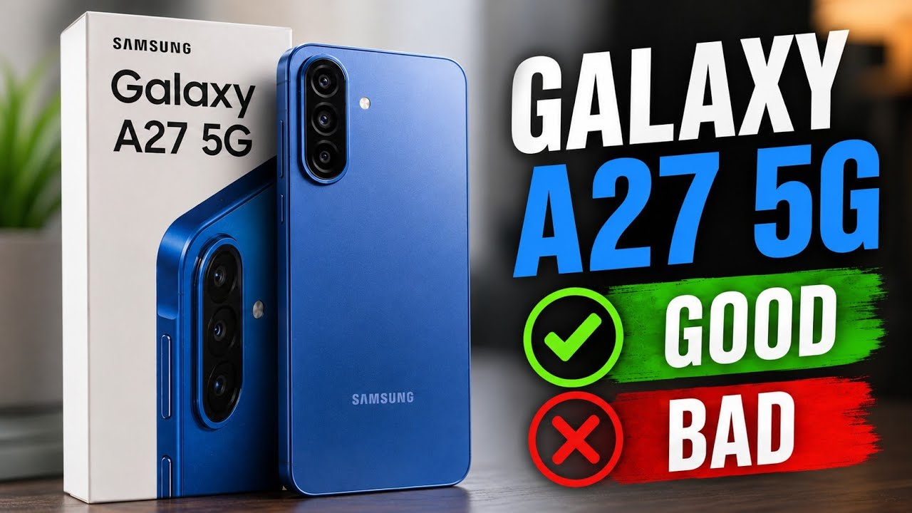 Samsung Galaxy A27 5G Pros & Cons - GOOD, BAD & UGLY!