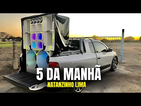 5 da Manhã e Eu Aqui Nessa Cama - Natanzinho Lima