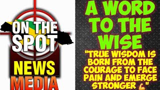 "True Wisdom Is Born From The Courage To Face Pain And Emerge Stronger" A Word To The Wise
