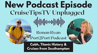 Cruising from Southampton & Titanic History of Cobh