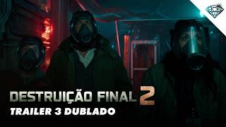 DESTRUIÇÃO FINAL 2 | Trailer 3 Oficial Dublado