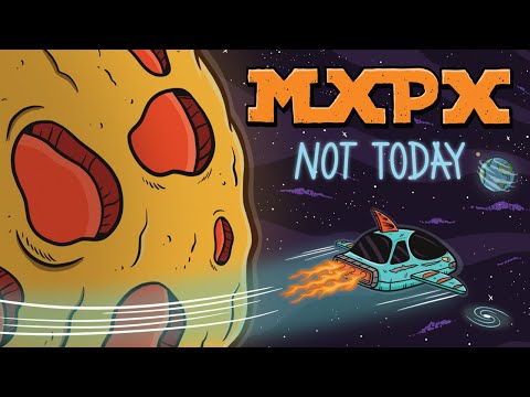 MxPx &quot;Not Today&quot; (Official Music Video)