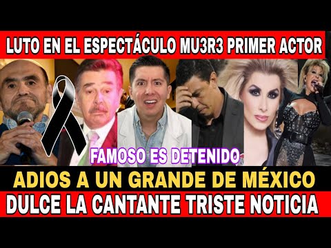 ✝️🖤 ACABA DE MORIR LUTO EN EL ESPECTACULO -DULCE LA CANTANTE DURA INFORMACION -FAMOSO VA ALA C4RCEL