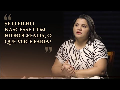 Se o filho nascesse com hidrocefalia, o que você faria? - Fernanda e João