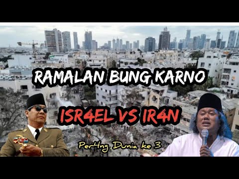 Ramalan Soekarno Perang Dunia 3 Dimulai Israel vs Iran, Apakah Benar ?