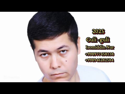 Isomiddin Nur - Guli-guli (Yangi 2025)