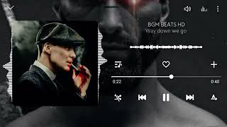 Way down we go ll BGM BEATS HD ll Download link ⬇️