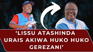 "LISSU ATAWANYOOSHA , ATASHINDA URAIS AKIWA GEREZANI" HECHE AMEMWAGA CHECHE
