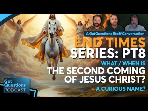 What is the Second Coming of Jesus Christ? How and when is Jesus coming back? - Podcast Episode 263