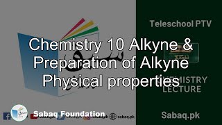 Chemistry 10 Alkyne & Preparation of Alkyne
Physical properties