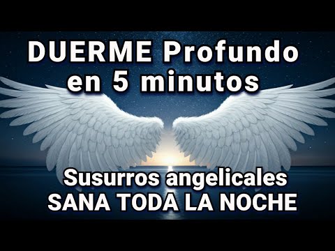 🎧 DUERME PROFUNDO en 5 minutos Susurros de los ÁNGELES SANAR 💤 PODEROSO AUDIO│Frecuencia 432hz