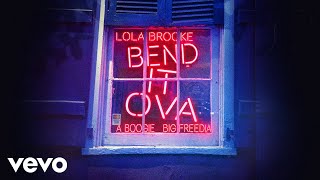 Lola Brooke  ft. A Boogie Wit da Hoodie, Big Freedia - Bend It Ova