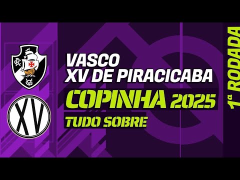 VASCO x XV DE PIRACICABA: Copinha 2025, onde assistir ao vivo, tudo sobre e pré-jogo