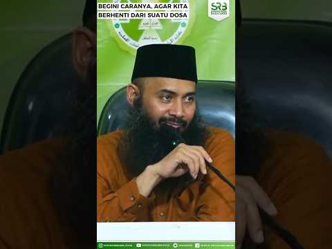 Begini Caranya, Agar Kita Berhenti Dari Suatu Dosa - Ustadz Dr. Syafiq Riza Basalamah, M.A