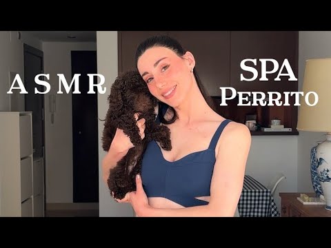 ASMR SPA A MI PERRITO 🐶🌊 Soft Spoken Relajante en Español