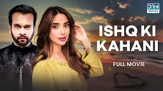 Ishq Ki Kahani | Full Film | | Saboor Ali, Imran Aslam, Waseem Abbas | A Sad Love Story