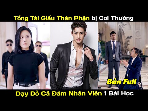 Tổng Tài Giấu Thân Phận Bị Đám Nhân Viên Coi Thường Ra Tay Dạy Dỗ 1 Bài Học Khiến Cả Đám Xanh Mặt