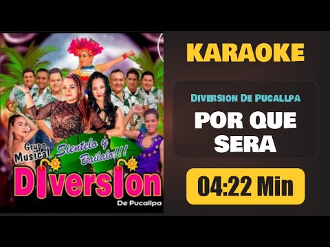 Karaoke | POR QUE SERA – Grupo Musical Diversion De Pucallpa