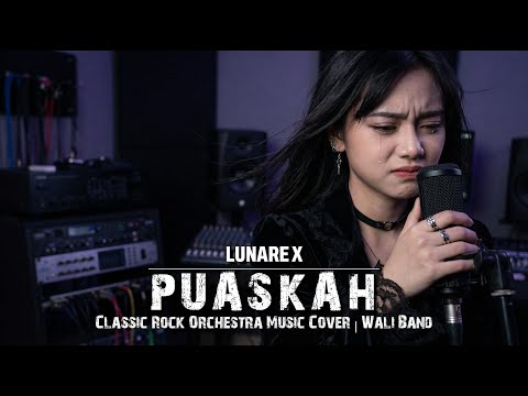 Puaskah - Wali | Classic Rock Version (Cover By LUNARE X)