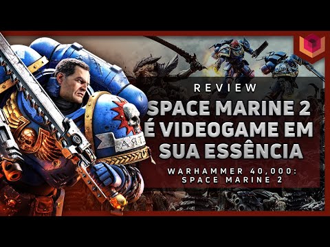 WARHAMMER 40.000 SPACE MARINES 2 - ANÁLISE / REVIEW - VALE A PENA?