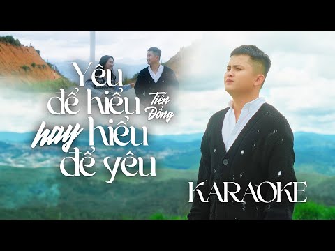 [KARAOKE] Yêu Để Hiểu Hay Hiểu Để Yêu – Tiến Đồng | BEAT BÈ