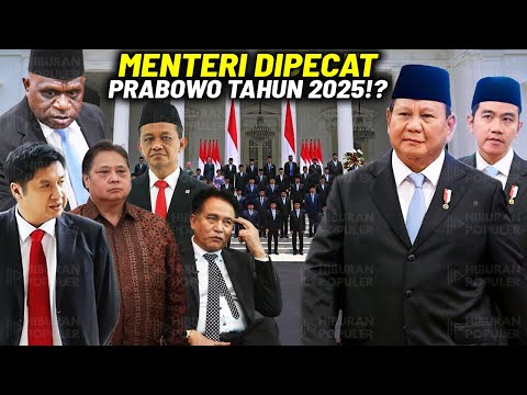 BERHIANAT BARU BERAPA BULAN MENJABAT!? Deretan Menteri Melanggar Bakal Dipecat Prabowo Tahun 2025