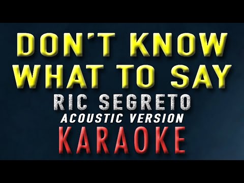 Don’t Know What To Say (Don’t Know What to Do) – Ric Segreto | KARAOKE | Acoustic | Cover Lyrics