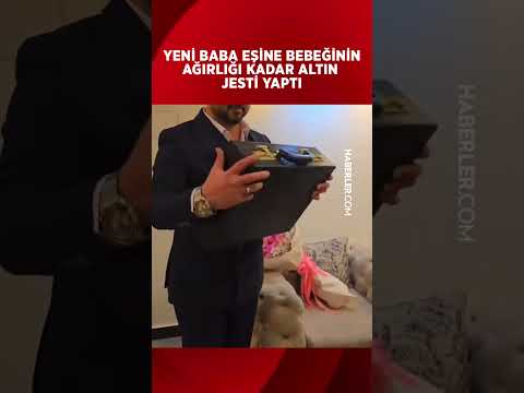 Yeni Baba Eşine Bebeğinin Ağırlığı Kadar Altın Jesti Yaptı