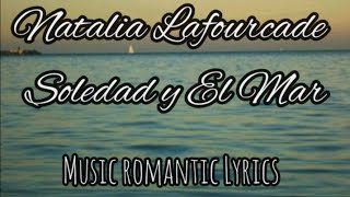 Soledad Y El Mar - Natalia Lafourcade (LETRA)