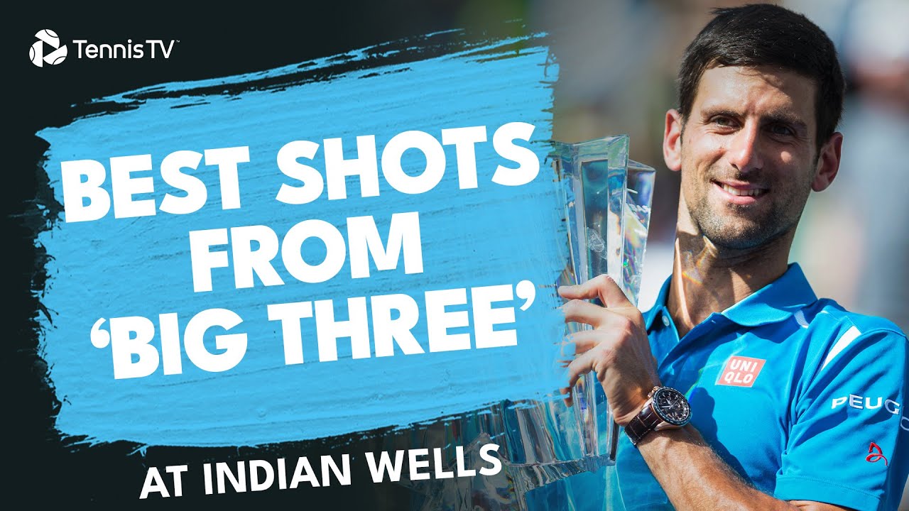 The Big 3 Djokovic, Federer & Nadal’s Best Shots At Indian Wells ⭐️