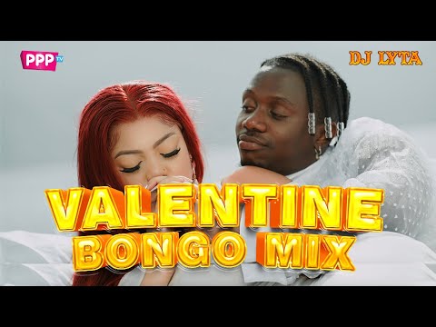 DJ LYTA - VALENTINE BONGO MIX 2024 | JAY MELODY | MBOSSO | ZUCHU | OTILE BROWN | RAYVANNY