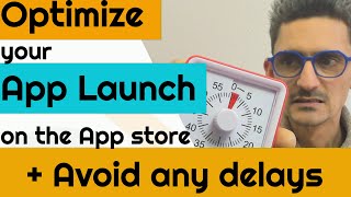 Optimize your launch on the Apple App store  (and avoid review delays)