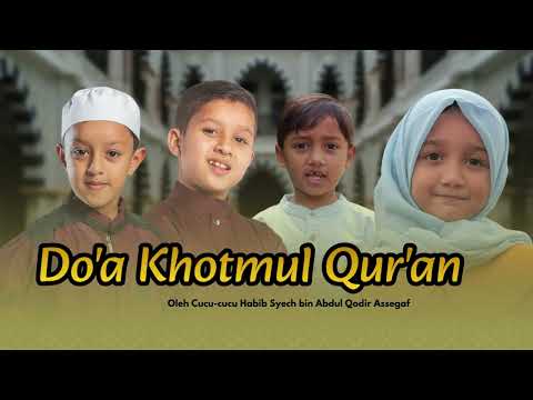 Doa Khotumul Quran by Cucu Habib Syech bin Abdul Qadir Assegaf