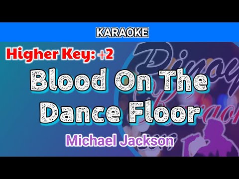 Blood On The Dance Floor by Michael Jackson (Karaoke : Higher Key : +2)