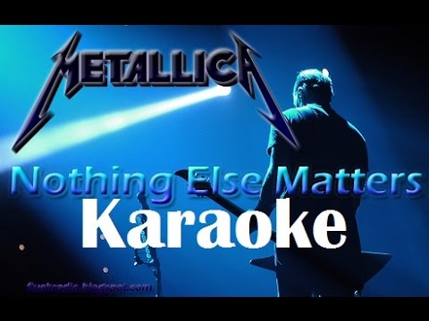 NOTHING ELSE MATTERS (KARAOKE)