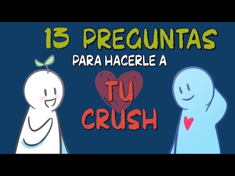 13 buenas PREGUNTAS para hacerle a tu CRUSH