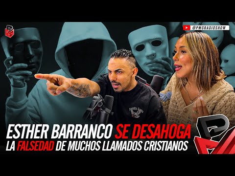 ESTHER BARRANCO SE DESAHOGA - LA FALSEDAD DE MUCHOS LLAMADOS CRISTIANOS / PMG RADIO SHOW