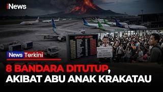Abu Vulkanik Anak Krakatau Lumpuhkan Penerbangan! 8 Bandara Ditutup, Maskapai Beri Kompensasi | 6/9