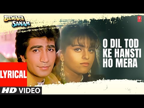 O Dil Tod Ke Hansti Ho Mera -Lyrical Video Song | Bewafa Sanam | Udit Narayan | Krishan Kumar,Shilpa