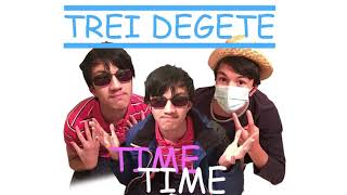 Trei Degete - Time Time but I'm singing it badly