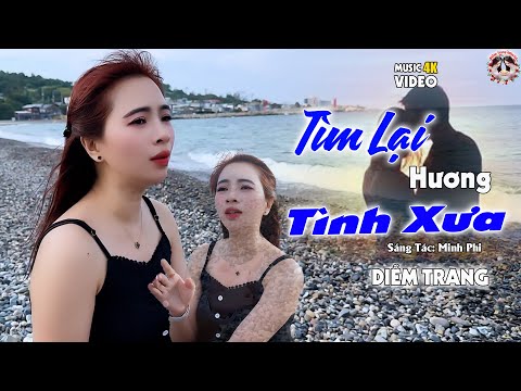 TÌM LẠI HƯƠNG TÌNH XƯA - (ST: MINH PHI) - QUA GIỌNG HÁT ĐƯỢC YÊU THÍCH NHẤT HIỆN NAY, DIỄM TRANG