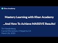 Mastery Learning with Khan Academy