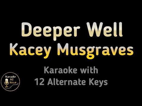 Kacey Musgraves – Deeper Well Karaoke Instrumental Lower Higher Male & Original Key