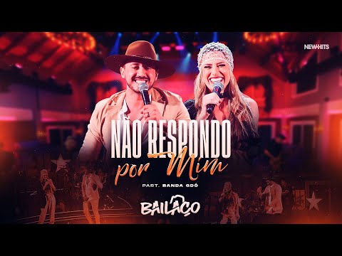 Bailaço - NÃO RESPONDO POR MIM Feat Banda GDÓ (DVD Na Trilha de Um Sonho)