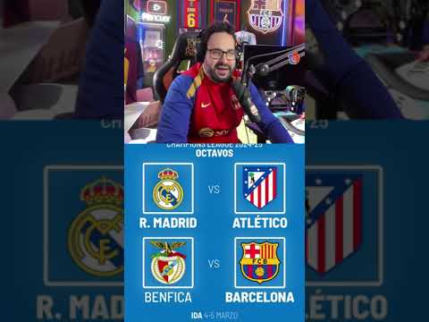 Mi reacción al sorteo de los octavos de la championsBenfica vs Barça y Madrid vs Atleti